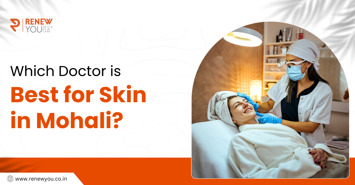 Which doctor is best for skin in Mohali?