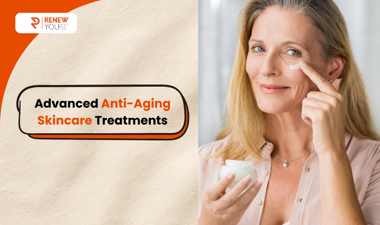 Advanced Anti-Aging Skincare Treatments