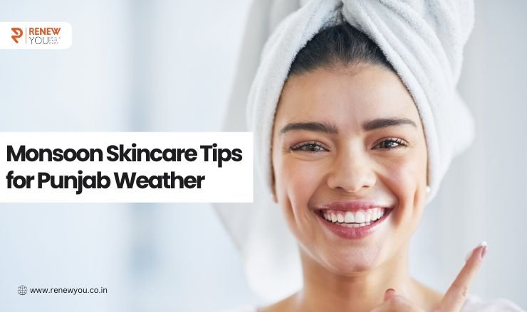 Monsoon Skincare Tips for Punjab Weather